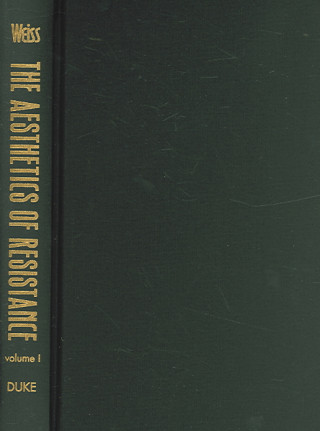 Könyv Aesthetics of Resistance, Volume I Peter Weiss