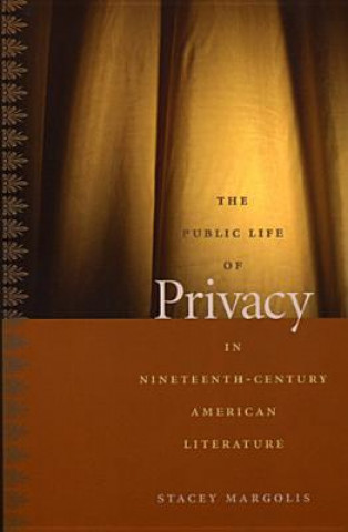 Buch Public Life of Privacy in Nineteenth-Century American Literature Stacey Margolis