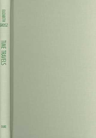Buch Time Travels Elizabeth Grosz