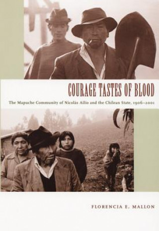 Książka Courage Tastes of Blood Florencia E. Mallon