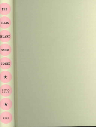 Könyv Ellis Island Snow Globe Erica Rand