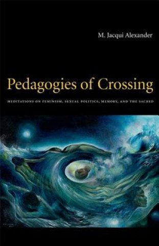 Kniha Pedagogies of Crossing M.Jacqui Alexander