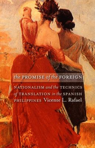 Knjiga Promise of the Foreign Vicente L. Rafael