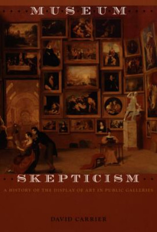 Книга Museum Skepticism David Carrier