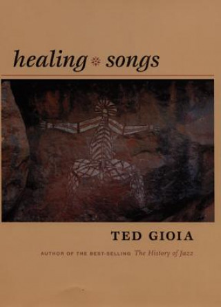 Kniha Healing Songs Ted Gioia