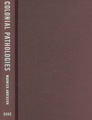 Buch Colonial Pathologies Warwick Anderson