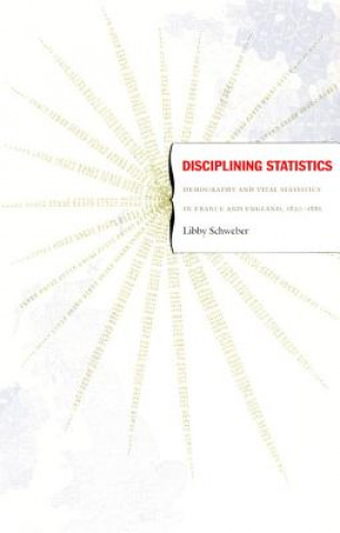 Kniha Disciplining Statistics Libby Schweber
