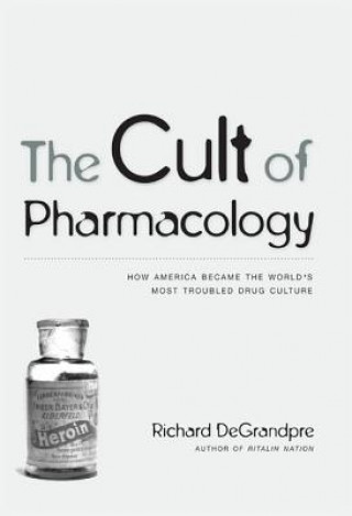 Książka Cult of Pharmacology Richard DeGrandpre