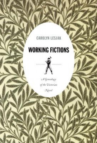 Kniha Working Fictions Carolyn Lesjak