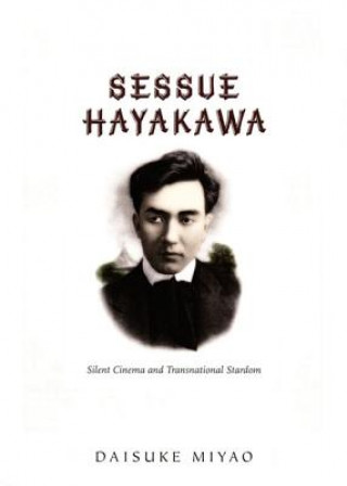 Kniha Sessue Hayakawa Daisuke Miyao