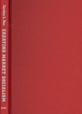 Carte Creating Market Socialism Carolyn L. Hsu