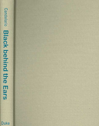 Könyv Black behind the Ears Ginetta E. B. Candelario