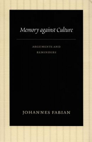 Книга Memory against Culture Johannes Fabian