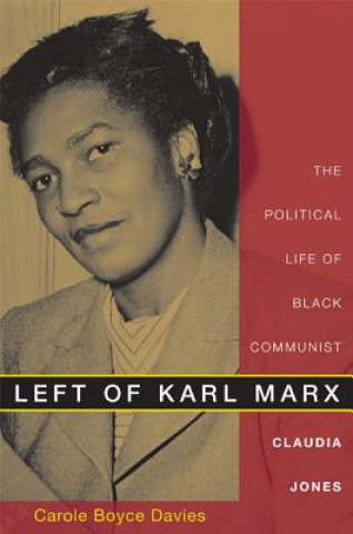 Knjiga Left of Karl Marx Carole Boyce Davies