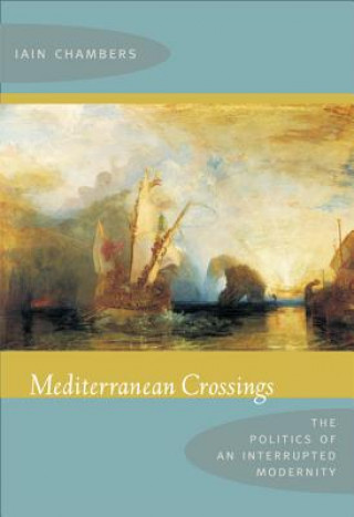 Książka Mediterranean Crossings Iain Chambers