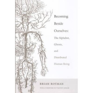 Kniha Becoming Beside Ourselves Brian Rotman