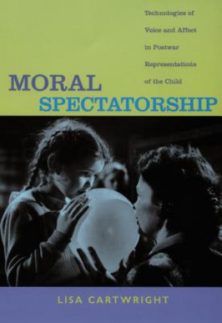 Kniha Moral Spectatorship Lisa Cartwright