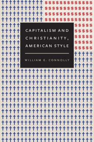 Carte Capitalism and Christianity, American Style William E. Connolly
