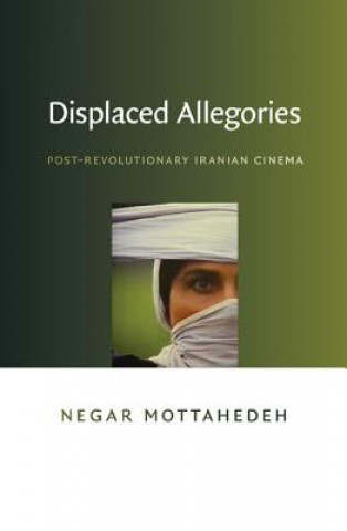 Kniha Displaced Allegories Negar Mottahedeh