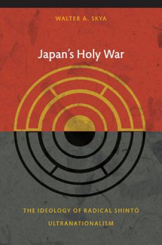 Kniha Japan's Holy War Walter Skya