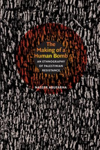 Książka Making of a Human Bomb Nasser Abufarha