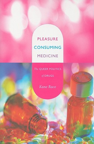 Kniha Pleasure Consuming Medicine Kane Race