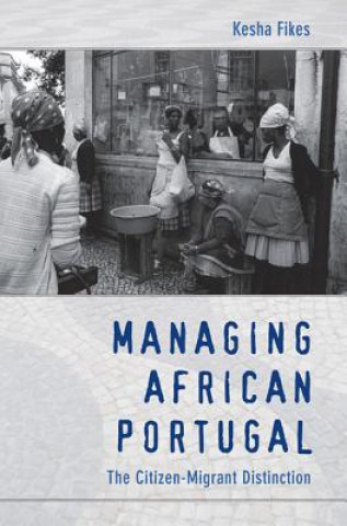 Könyv Managing African Portugal Kesha Fikes