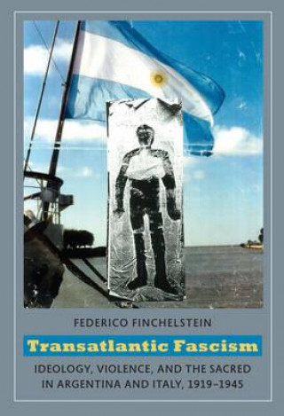 Книга Transatlantic Fascism Federico Finchelstein