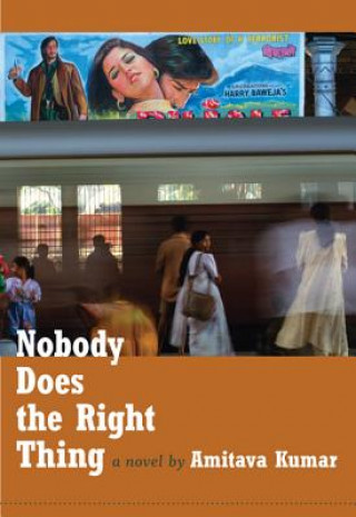 Knjiga Nobody Does the Right Thing Amitava Kumar