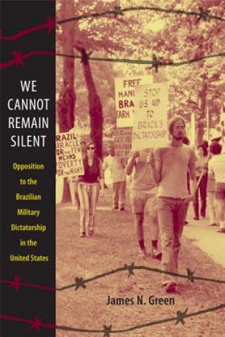 Book We Cannot Remain Silent James Green