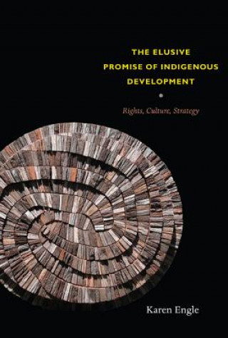 Könyv Elusive Promise of Indigenous Development Karen Engle