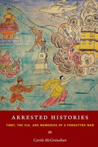 Kniha Arrested Histories Carole McGranahan