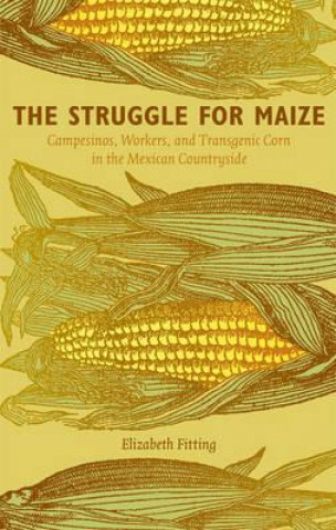 Βιβλίο Struggle for Maize Elizabeth M. Fitting