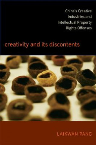 Book Creativity and Its Discontents Laikwan Pang