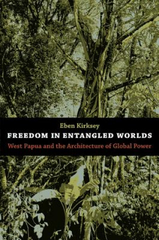 Könyv Freedom in Entangled Worlds Eben Kirksey
