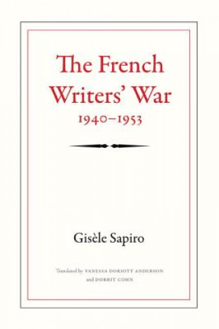 Buch French Writers' War, 1940-1953 Gisele Sapiro