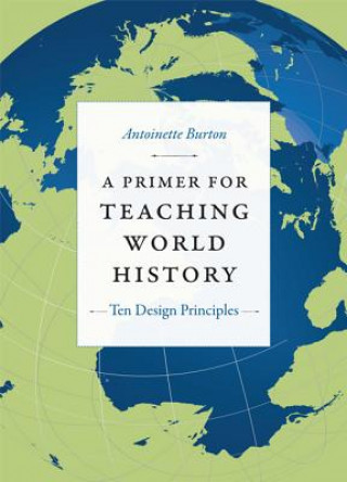 Kniha Primer for Teaching World History Antoinette Burton