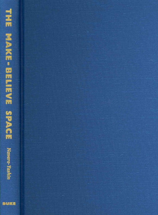 Kniha Make-Believe Space Yael Navaro-Yashin