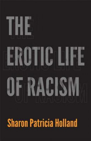 Knjiga Erotic Life of Racism Sharon Holland