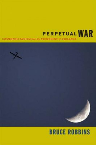 Könyv Perpetual War Bruce W. Robbins