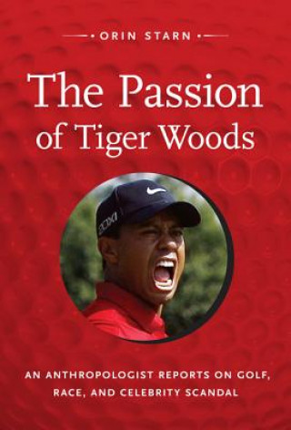 Carte Passion of Tiger Woods Orin Starn