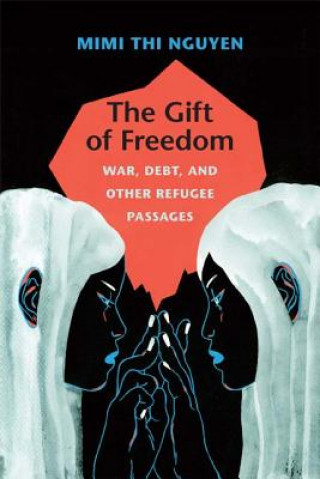 Kniha Gift of Freedom Mimi Thi Nguyen