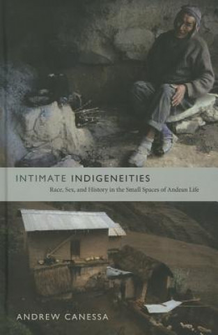 Kniha Intimate Indigeneities Andrew Canessa