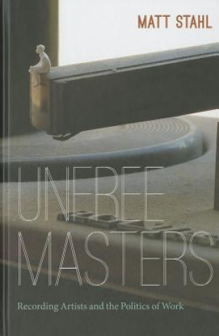 Kniha Unfree Masters Matt Stahl