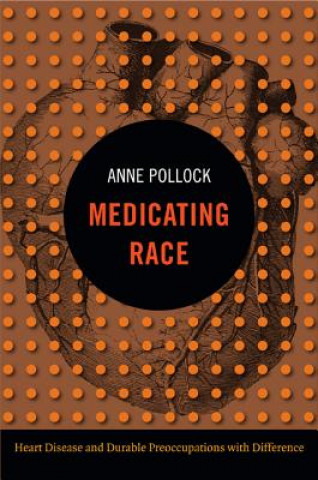 Kniha Medicating Race Anne Pollock