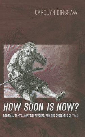 Könyv How Soon Is Now? Carolyn Dinshaw