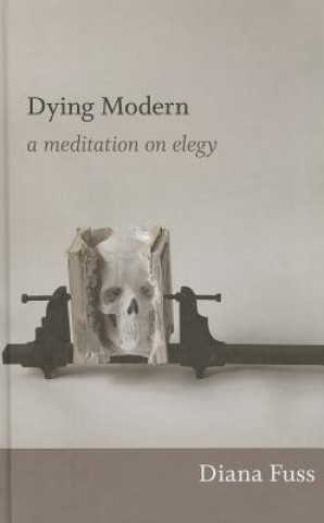 Kniha Dying Modern Diana Fuss