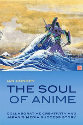 Kniha Soul of Anime Ian Condry