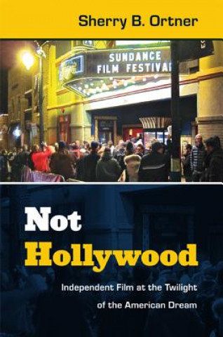 Книга Not Hollywood Sherry B. Ortner