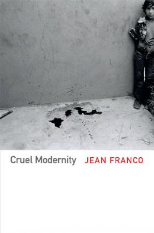 Carte Cruel Modernity Jean Franco